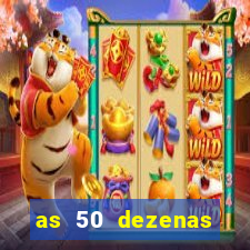 as 50 dezenas melhores de 20 pontos